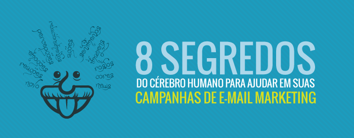 8 segredos do cérebro humano para ajudar em suas campanhas de e-mail marketing