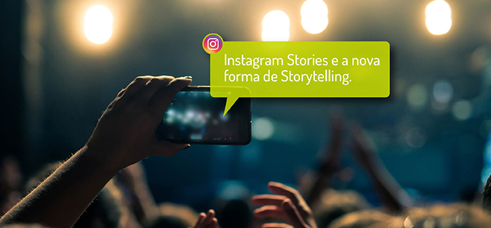 Instagram Stories e a nova forma de Storytelling