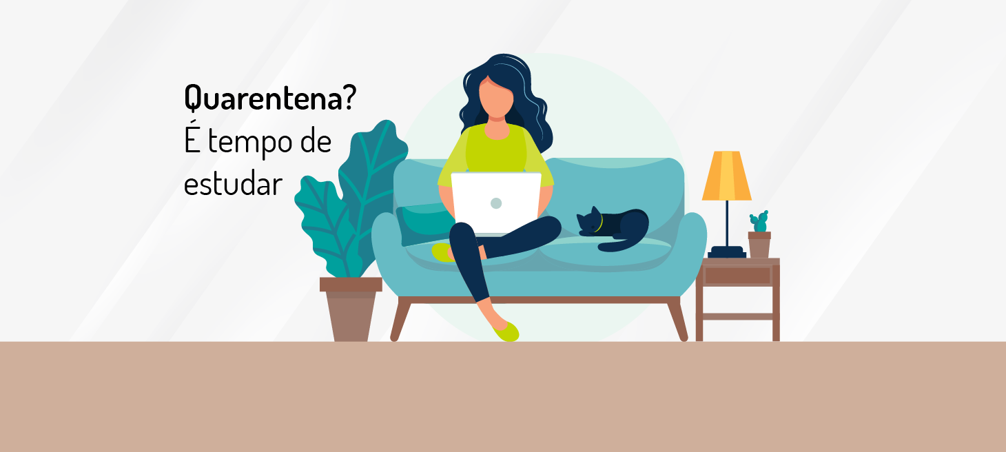 Quarentena? É tempo de estudar