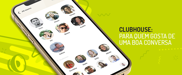 Clubhouse: para quem gosta de uma boa conversa